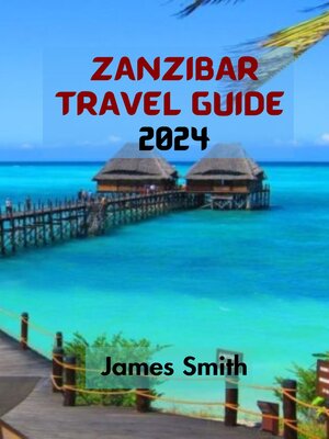 cover image of ZANZIBAR TRAVEL GUIDE  2024